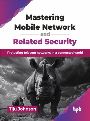 cover image of Mastering Mobile Network and Related Security